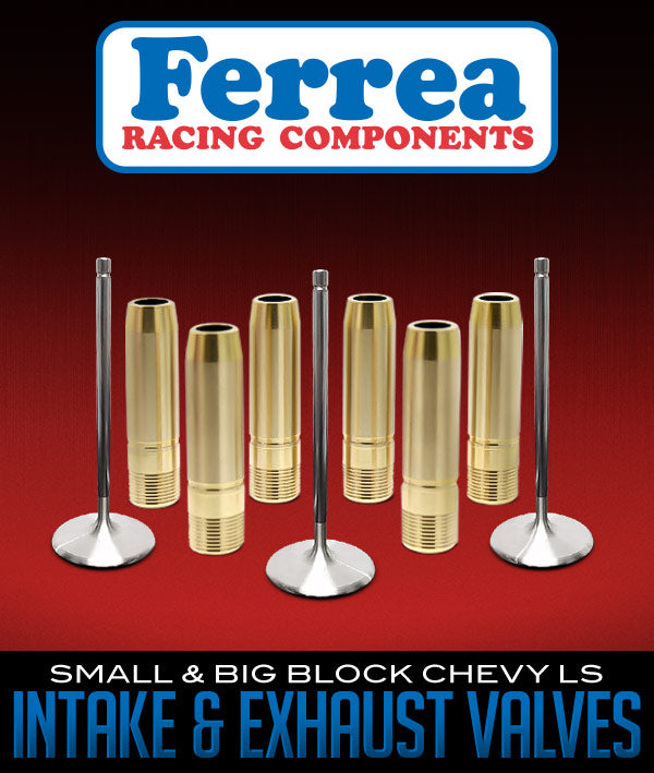 FERREA RACING SMALL BLOCK & BIG BLOCK INTAKE AND EXHAUST VALVES: CHEVROLET LS ENGINES